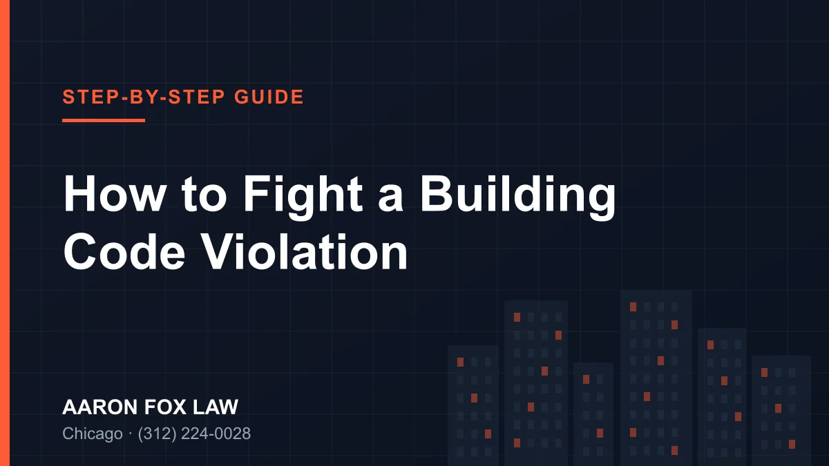 How to Fight a Building Code Violation in Chicago